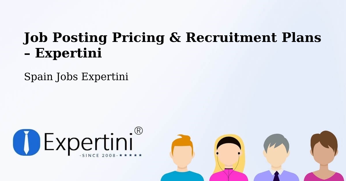 Job Posting Pricing & Recruitment Plans – Arenas De Iguña - Arenas De Iguña, Spain Jobs Expertini